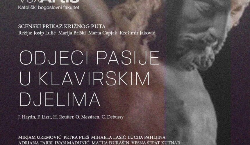 NAJAVA: Koncert i scenski prikaz Križnog puta – „Odjeci pasije u klavirskim djelima“ – ponedjeljak, 30. ožujka 2026.